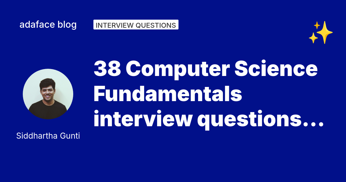 38 CS Fundamentals Interview Questions Adaface 38 cs fundamentals interview questions adaface